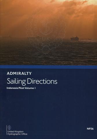 NP36 Admiralty Sailing Directions Indonesia Pilot Volume 1