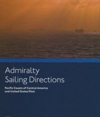 NP8 Admiralty Sailing Directions Pacific Coasts of Central America and United States Pilot