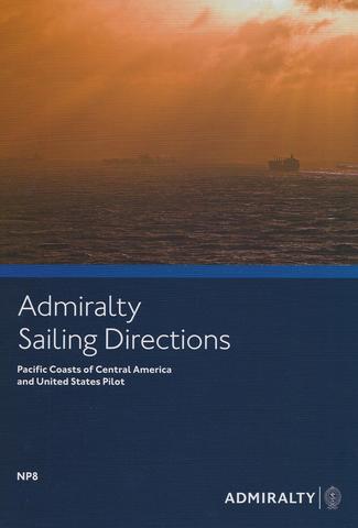 NP8 Admiralty Sailing Directions Pacific Coasts of Central America and United States Pilot