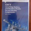 List V – List of Ship Stations & Maritime Mobile Service Identity Assignments 2021 – NEW EDITION DUE MAY 2022