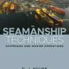 Seamanship Techniques Shipboard and Marine Operations